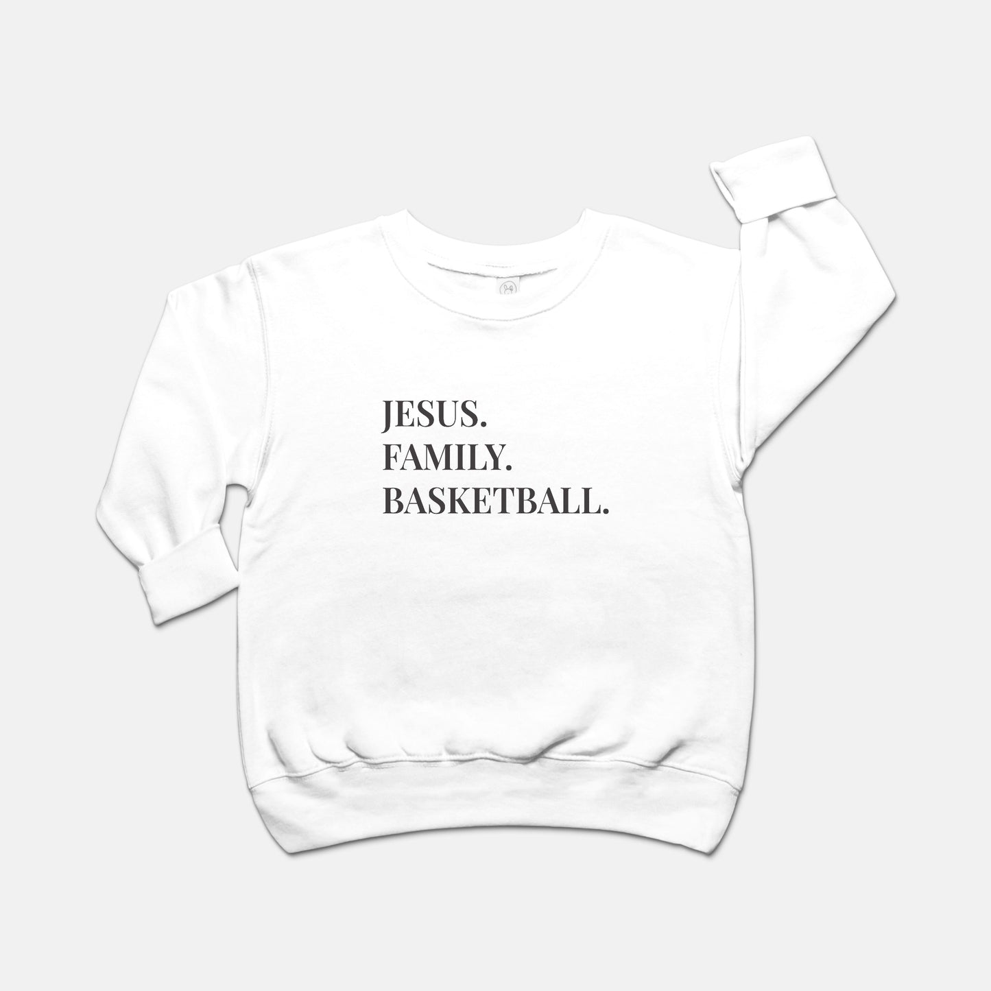 "Jesus. Family. Basketball." Toddler Crew Neck Sweatshirt with Black Lettering