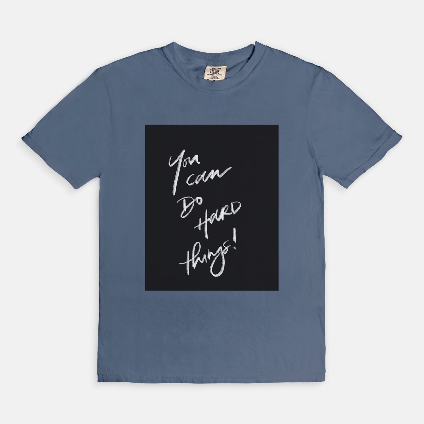 “You Can Do Hard Things” Comfort Colors® Tee