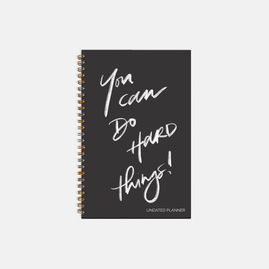 “You Can Do Hard Things” Undated 12-Month Spiral Planner